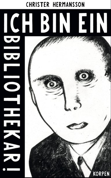 Christer Hermansson - Ich bin ein Bibliothekar! - en bibliotekaries berättelse, Häftad
