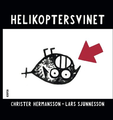Christer Hermansson - Helikoptersvinet, Inbunden