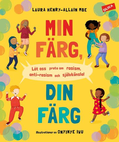Laura Henry-Allain - Min färg, din färg : låt oss prata om rasism, antirasism och självkänsla!, Inbunden