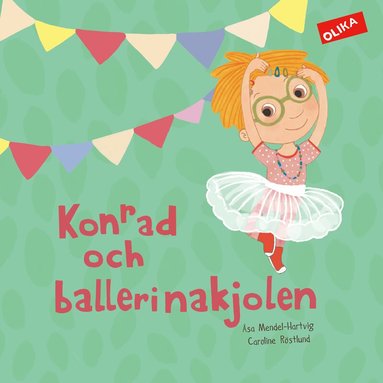 Åsa Mendel-Hartvig - Konrad och ballerinakjolen - specialutgåva på bambupapper, Inbunden