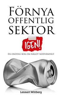 bokomslag Förnya offentlig sektor : igen!