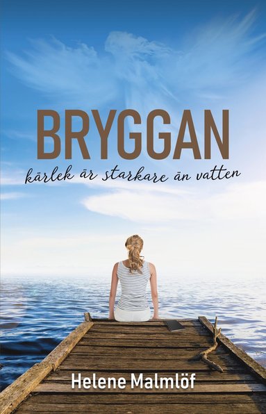 bokomslag Bryggan : kärlek är starkare än vatten