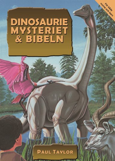 Paul Taylor - Dinosauriemysteriet & Bibeln, Inbunden