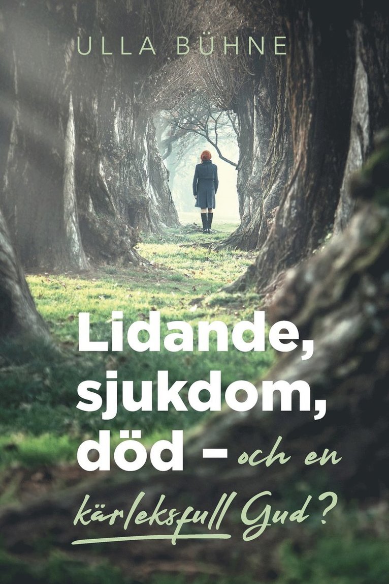 Lidande, sjukdom, död - och en kärleksfull Gud?