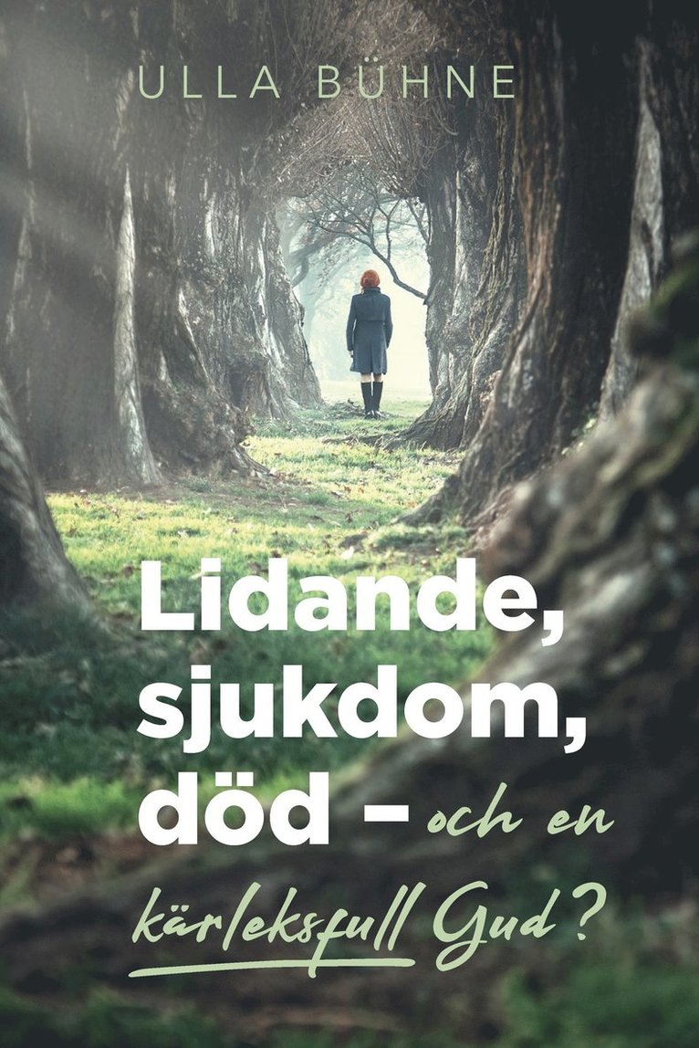 Lidande, sjukdom, död - och en kärleksfull Gud? 1