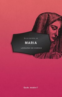 bokomslag Lilla guiden om Maria - Guds moder?