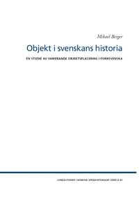 bokomslag Objekt i svenskans historia : en studie av varierande objektsplacering i fornsvenska