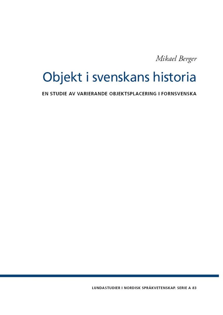 Objekt i svenskans historia : en studie av varierande objektsplacering i fornsvenska 1