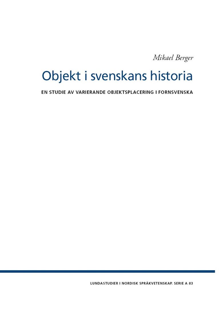 Mikael Berger - Objekt i svenskans historia : en studie av varierande objektsplacering i fornsvenska, Häftad
