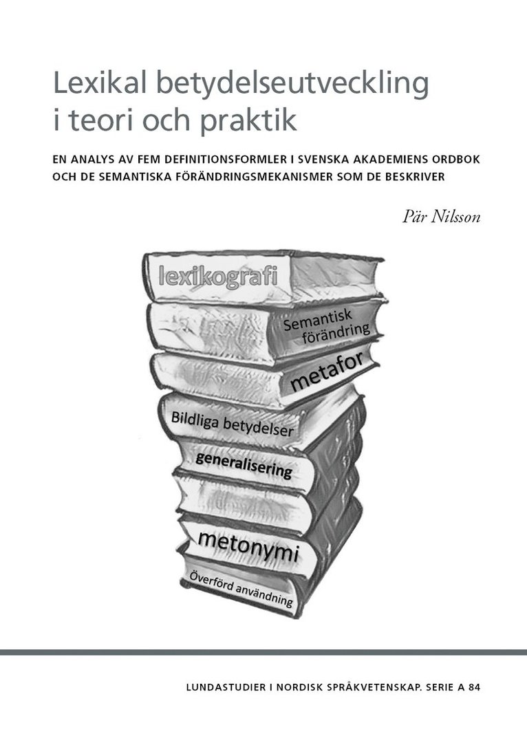 Pär Nilsson - Lexikal betydelseutveckling i teori och praktik, Häftad