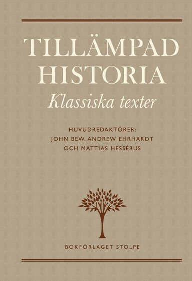 Lord Acton, J.B. Bury, Herbert Butterfield, Johann Gustav Droysen, John Lewis Gaddis, Michael Howard, Friedrich Nietzsche, Leopold von Ranke, Benjamin F. Shambaugh, Philip Zelikow, Cory J. Clark, Gill Bennett - Tillämpad historia : Klassiska texter, Inbunden