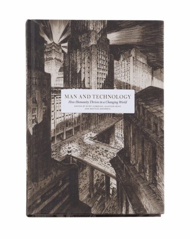 Richard J. Aldrich, Bruce Anderson, Clive Aslet, David J. Betz, Ananyo Bhattacharya, Elisabeth Braw, Jimena Canales, Armand D'angour, John Darlington, Maria Golia, Samuel Gregg, Katja Hoyer, Tim Jenkins, Andrew Keen, Alexander Lee, Christopher Moran, Daniel T. Potts, Suzanne Raine, Joshua Rovner, Brendan Simms, Constance Simms, Nick Spencer, Hew Strachan, Helen Thompson, Sharon Weinberger, Andrew Wilton - Man and technology : how humanity thrives in a changing world, Inbunden