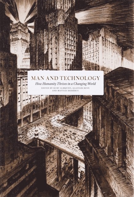 Man and technology : how humanity thrives in a changing world 1