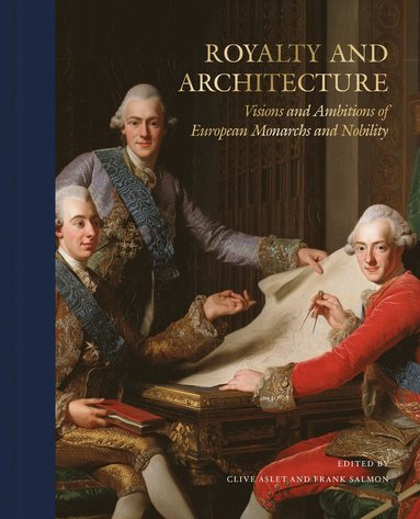 bokomslag Royalty and architecture : visions and ambitions of European monarchs and nobility