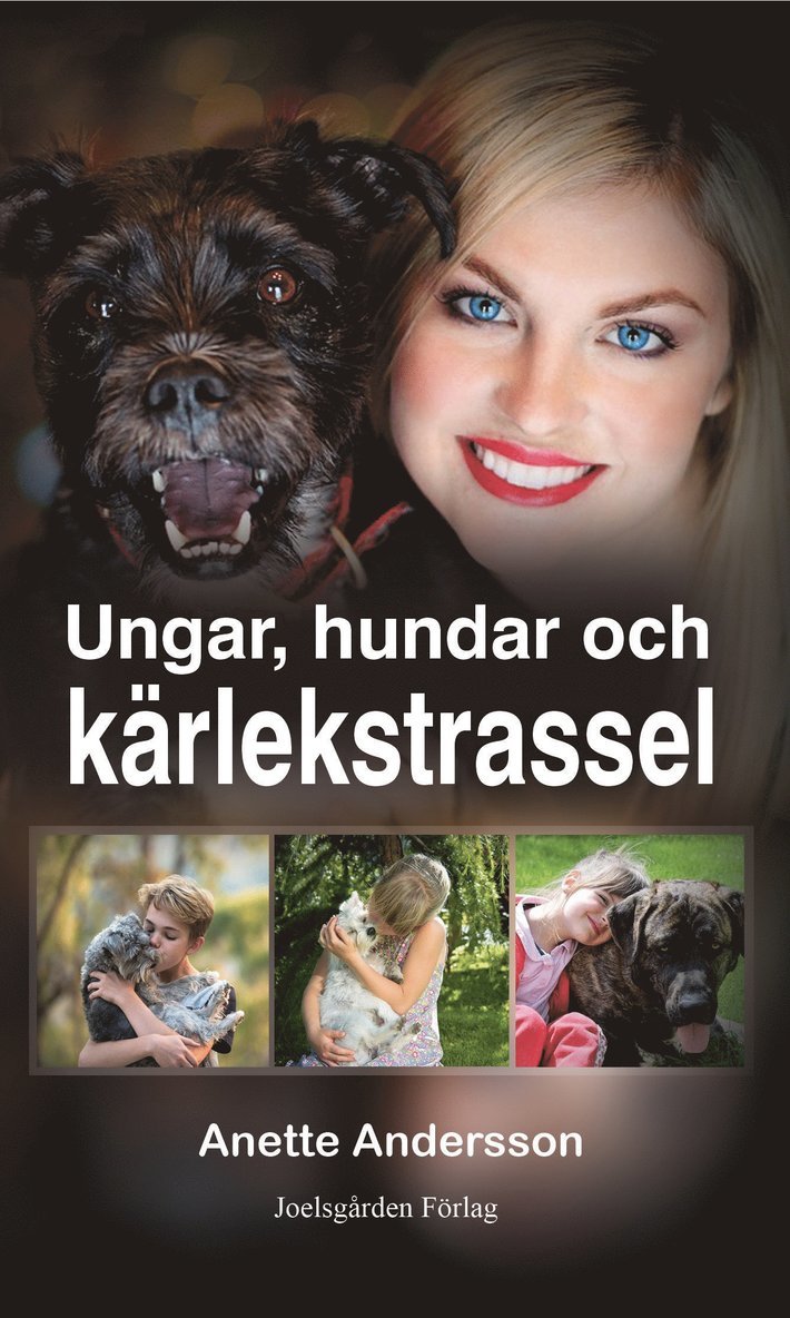 Anette Andersson - Ungar, hundar och kärlekstrassel, Häftad