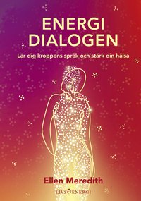 bokomslag Energidialogen : lär dig kroppens språk och stärk din hälsa