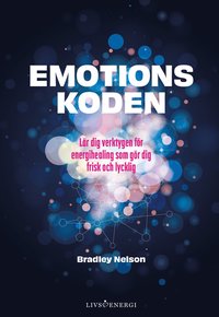 bokomslag Emotionskoden : lär dig verktygen för energihealing som gör dig frisk och lycklig