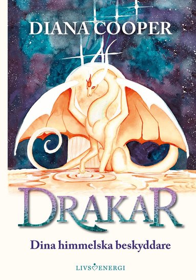 Diana Cooper - Drakar : dina himmelska beskyddare, Inbunden