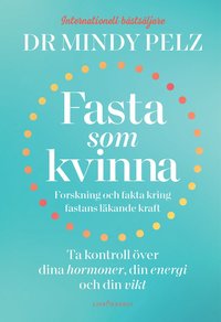 bokomslag Fasta som kvinna : forskning och fakta kring fastans läkande kraft