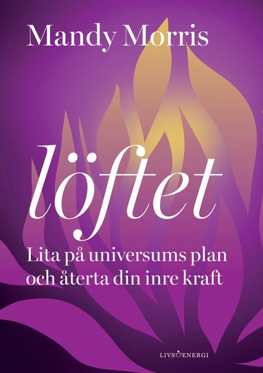 bokomslag Löftet : lita på universums plan och återta din inre kraft