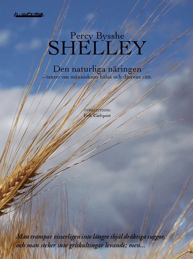Percy Bysshe Shelley - Den naturliga näringen : texter om människans hälsa och djurens rätt, Häftad