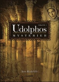 bokomslag Udolphos mysterier - vol 1 en romantisk berättelse, interfolierad med några