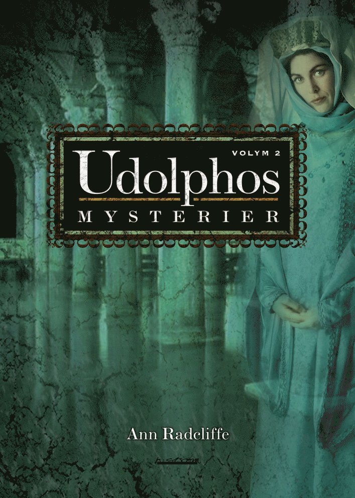 Udolphos mysterier : en romantisk berättelse, interfolierad med några poetiska stycken. Vol. 2 1