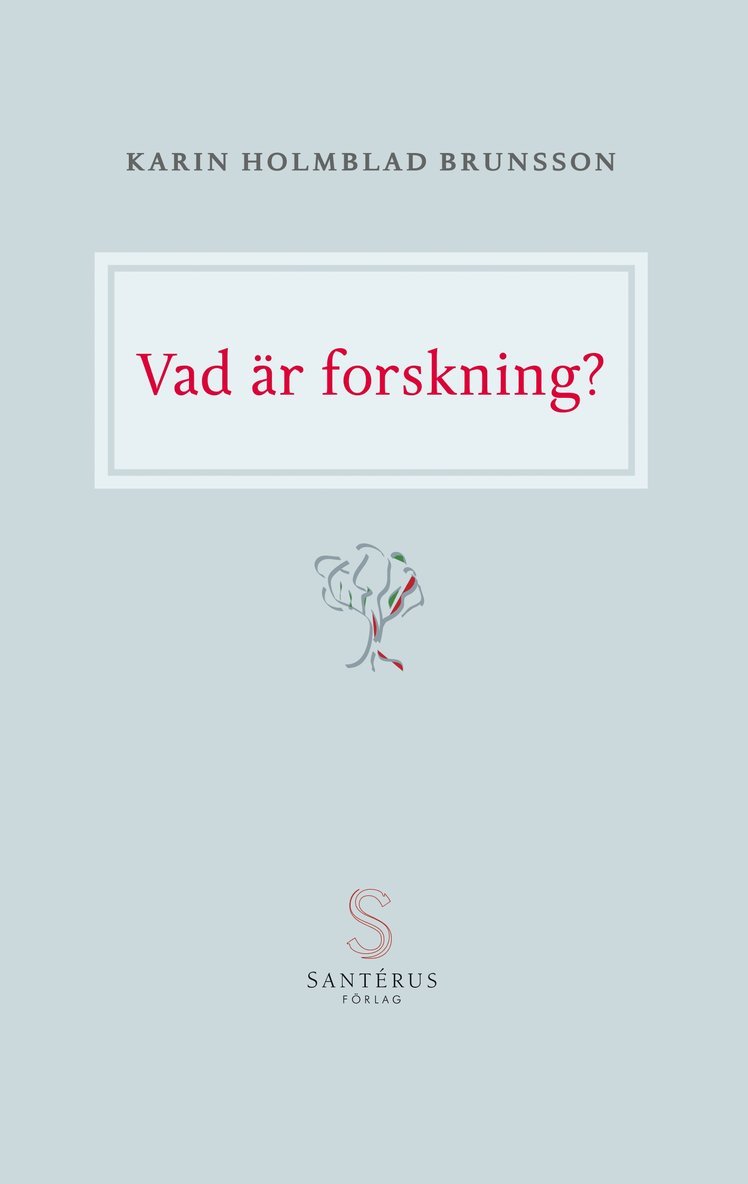 Karin Holmblad Brunsson - Vad är forskning?, Häftad