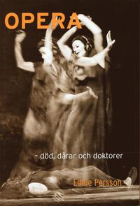 bokomslag Opera - död, dårar och doktorer