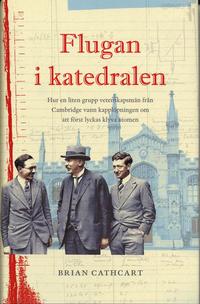 bokomslag Flugan i katedralen : Hur en liten grupp vetenskapsmän från Cambridge vann