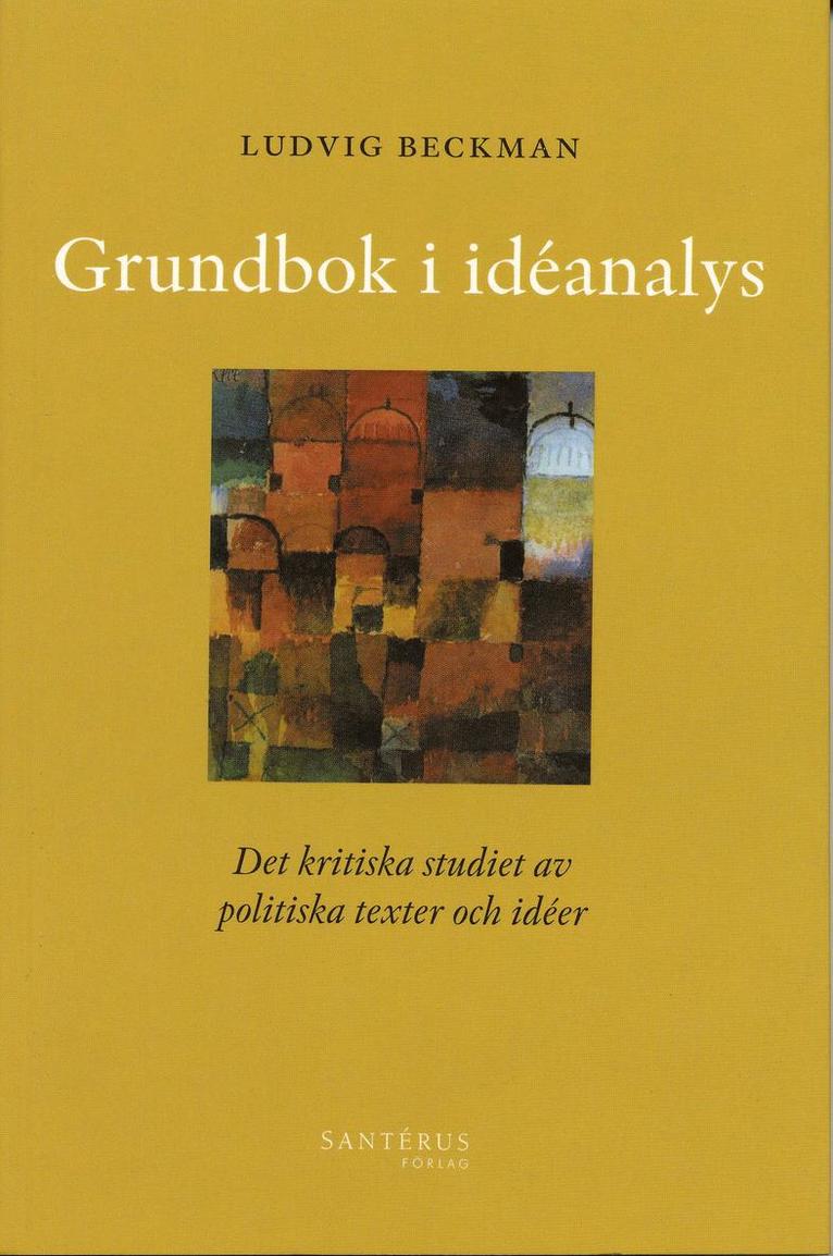 Ludvig Beckman - Grundbok i idéanalys - Det kritiska studiet av politiska texter och idéer, Häftad