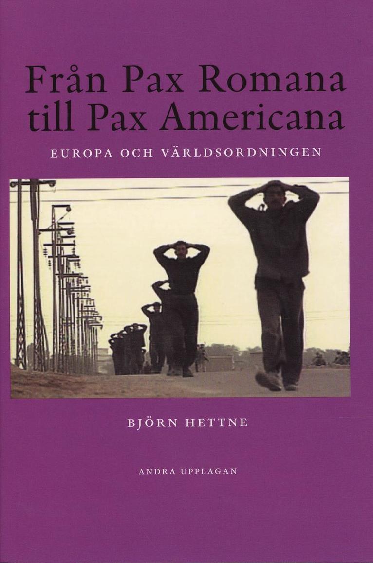 Från Pax Romana till Pax Americana : Europa och världsordningen 1