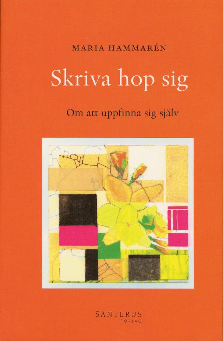 Skriva hop sig : om att uppfinna sig själv 1