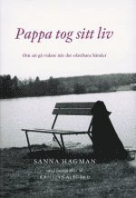 bokomslag Pappa tog sitt liv. Om att gå vidare när det ofattbara händer