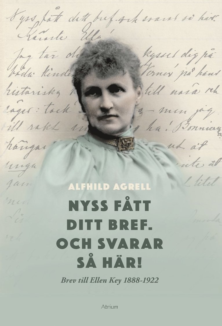 Nyss fått ditt bref. Och svarar så här! : brev till Ellen Key 1888-1922 1