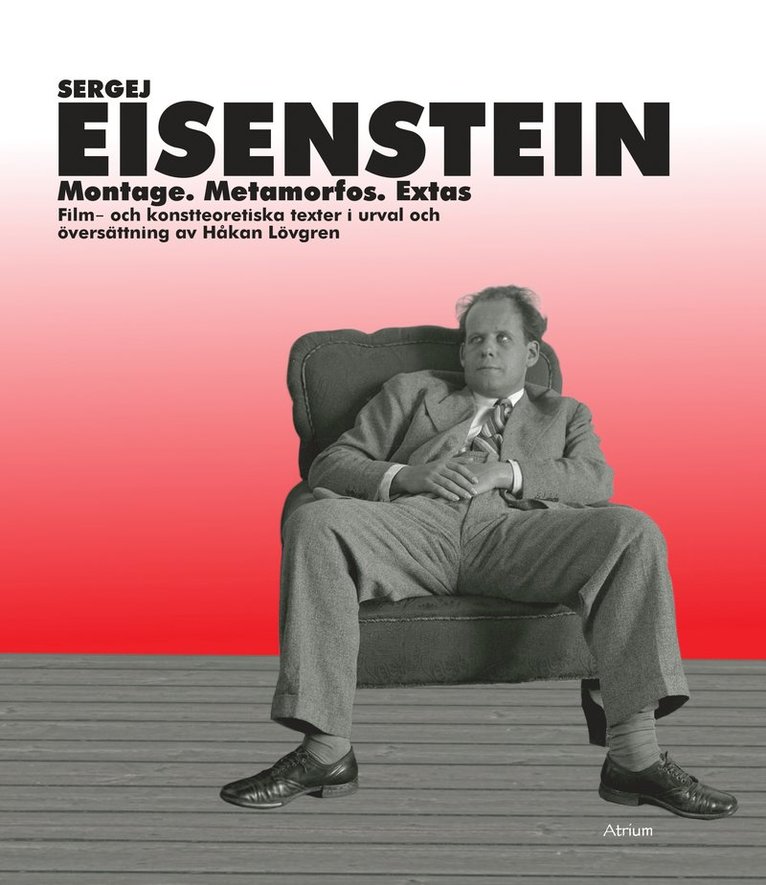 Sergej Eisenstein - Montage, metamorfos, extas : film- och konstteoretiska texter, Inbunden