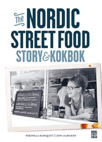 bokomslag The Nordic street food : story & kokbok