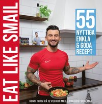 bokomslag Eat like Smail : 55 nyttiga, enkla & goda recept