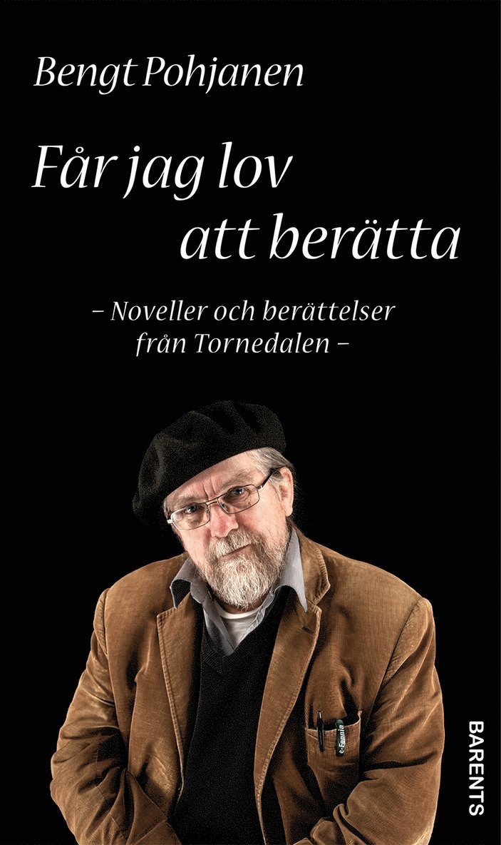 Får jag lov att berätta - noveller och berättelser från Tornedalen 1