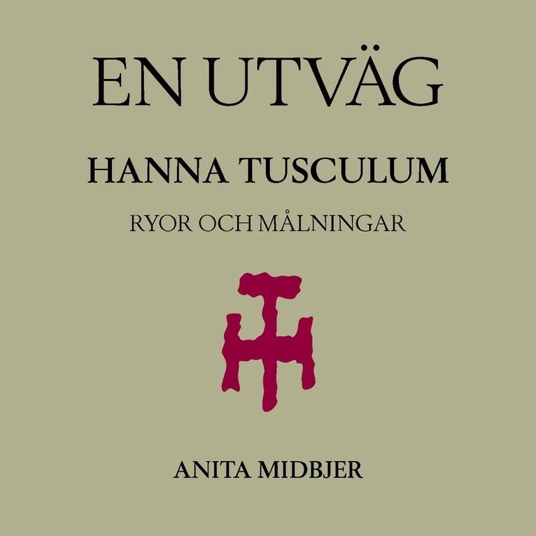 En utväg - Hanna Tusculum: Ryor och målningar 1