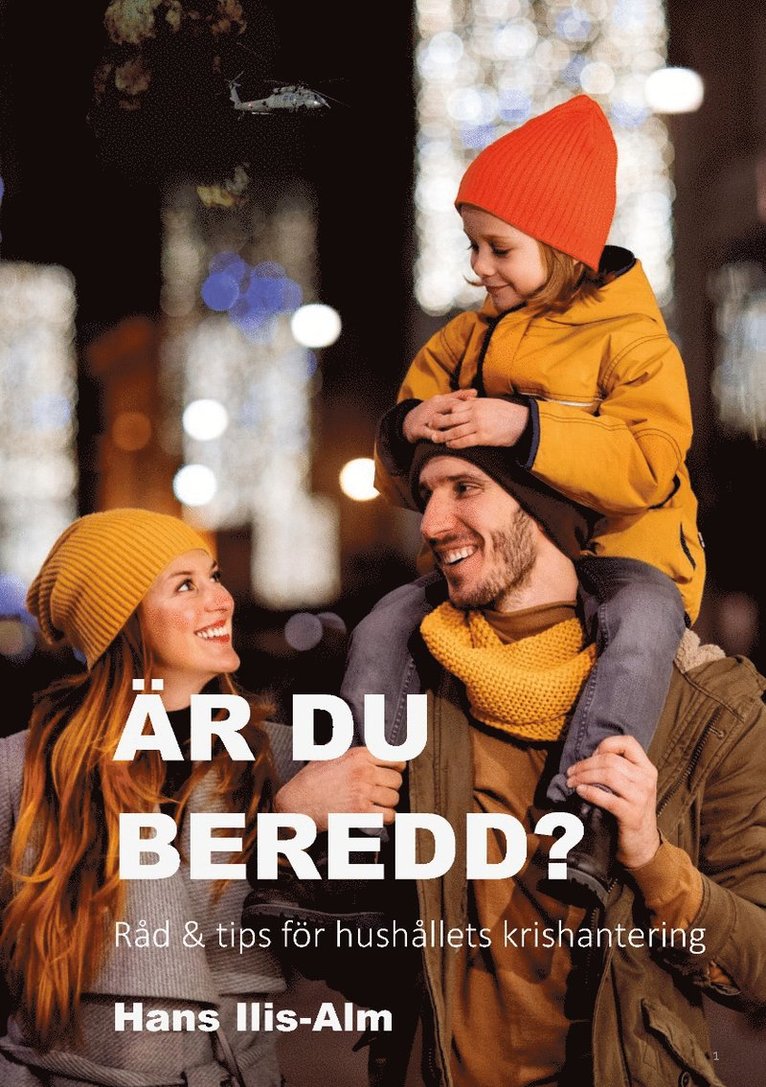 Hans Ilis-Alm - Är du beredd? : råd & tips för hushållets krishantering, Häftad