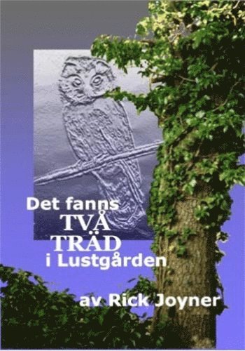 Det fanns två träd i Lustgården 1