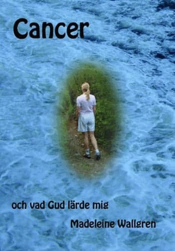 Madeleine Wallgren - Cancer och vad Gud lärde mig, Storpocket