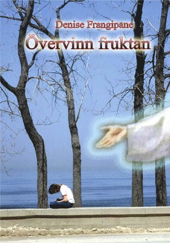 Denise Frangipane - Övervinn fruktan, Häftad