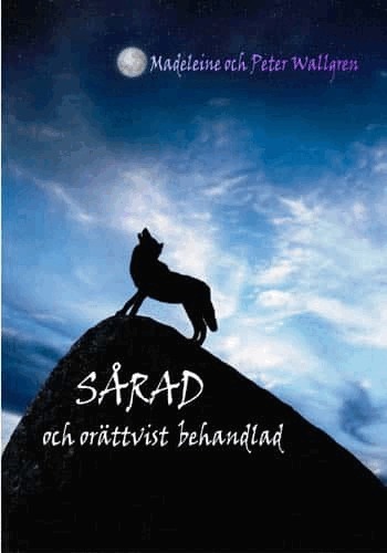 Madeleine Wallgren - Sårad och orättvist behandlad, Häftad