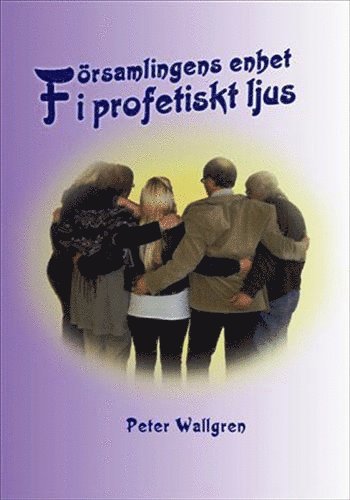 Församlingens enhet i profetiskt ljus 1