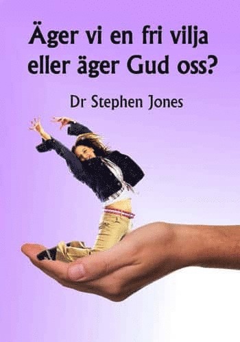 Stephen dr Jones - Äger vi en fri vilja eller äger Gud oss?, Häftad