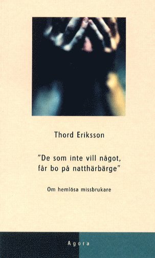 De som inte vill något får bo på natthärbärge