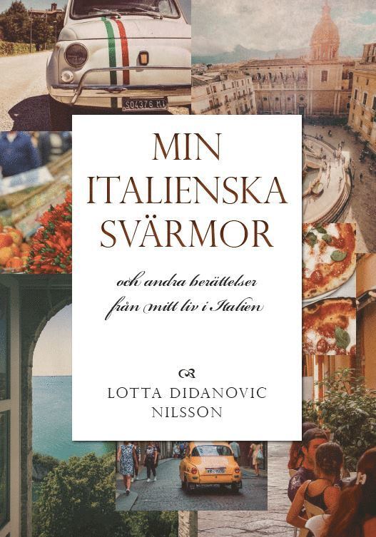 Lotta Didanovic  Nilsson - Min italienska svärmor och andra berättelser från mitt liv i Italien, Häftad