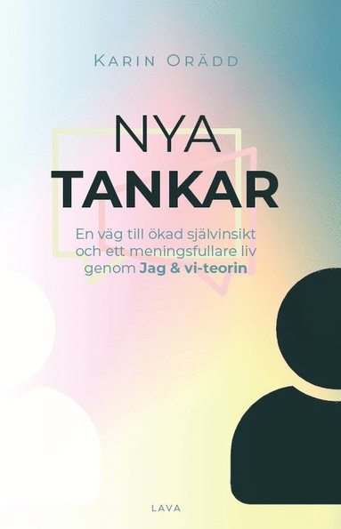 bokomslag Nya tankar : en väg till ökad självinsikt och ett meningsfullare liv genom Jag & vi-teorin